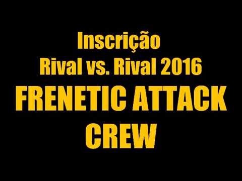 Frenetic Attack Crew - Inscrição Rival vs. Rival 2016
