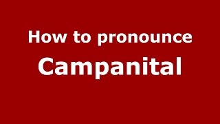 How to pronounce Campanital