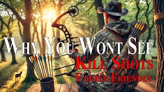 Keeping it Family Friendly, Why I skip bowhunting Kill shots in my videos