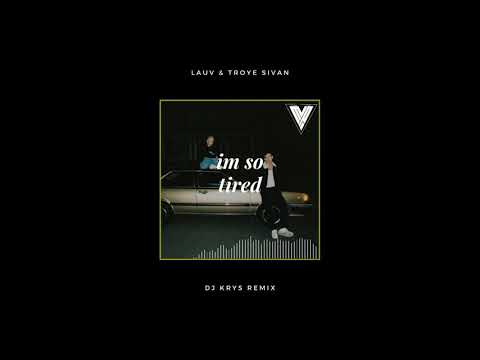 Lauv & Troye Sivan - i'm so tired (Dj Krys Remix)