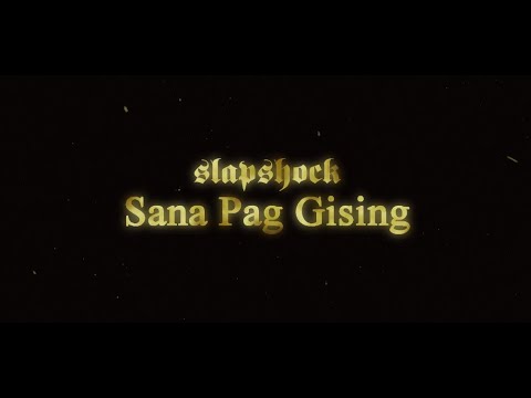Slapshock - Sana Pag Gising (Official Music Video)