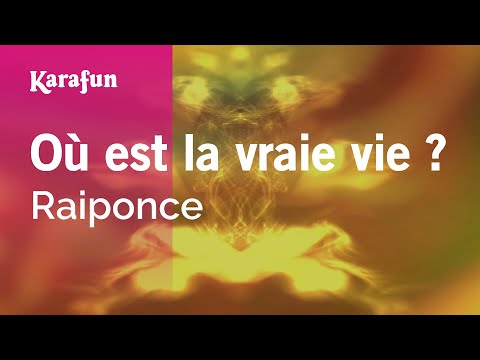 Où est la vraie vie ? - Raiponce | Karaoke Version | KaraFun