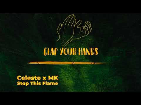 Celeste x MK - Stop This Flame