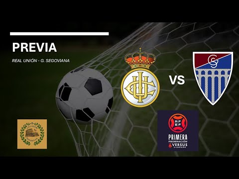 Previa Real Unión - Gimnástica Segoviana | J21 1ª Federación