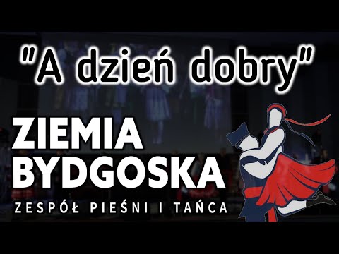 ZPiT Ziemia Bydgoska - A dzień dobry