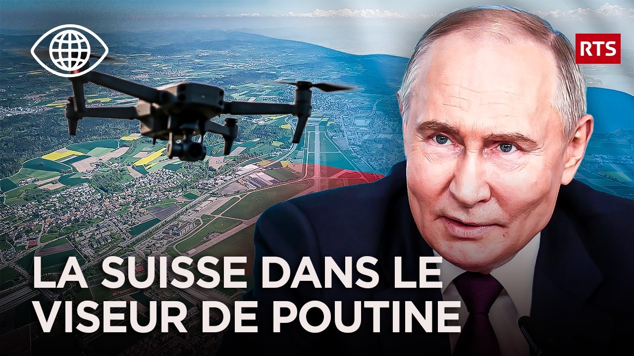 Drones, cyberattaques, sabotage : la Suisse face à la Russie — Documentaire Monde - RTS