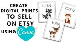 How To Make Digital Prints To Sell On Etsy Using Canva - Etsy Canva Tutorial