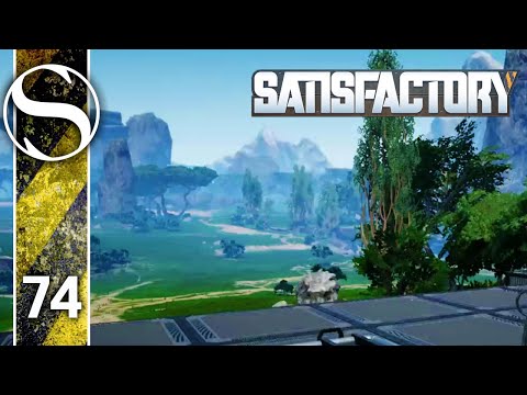 GETTING OUR BEARINGS - Let's Play Satisfactory - Satisfactory Gameplay Part 74