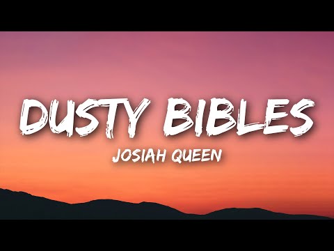 Josiah Queen - Dusty Bibles (Lyrics)