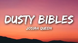 Download lagu Josiah Queen - Dusty Bibles (Lyrics) mp3 Download lagu Josiah Queen - Dusty Bibles (Lyrics) mp3