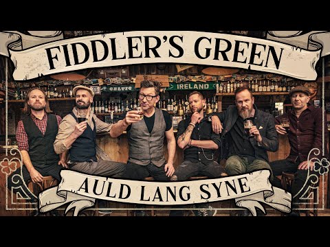 FIDDLER'S GREEN - AULD LANG SYNE (Official Video)