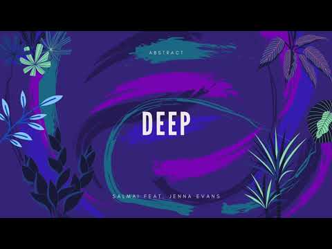 Salmai feat. Jenna Evans - Deep