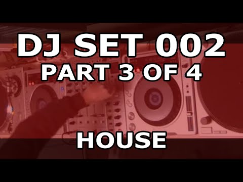 DJ SET 002 - HOUSE (Part 3 of 4)