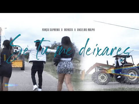 Força Suprema X Monsta X Anselmo Ralph - Se Tu Me Deixares