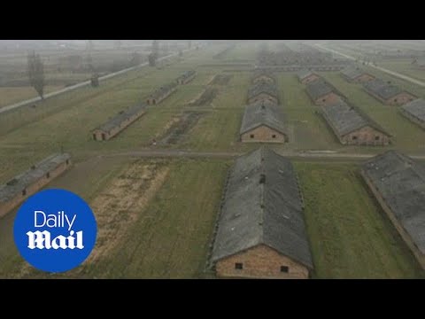 Drone footage shows scale of Auschwitz death camp on anniversary - Daily Mail