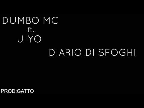 DUMBO MC ft J-YO - DIARIO DI SFOGHI (PROD. GATTO)