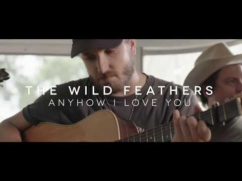 The Wild Feathers - "Anyhow I Love You"