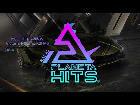 Victoria Nadine, R3HAB - Feel This Way
