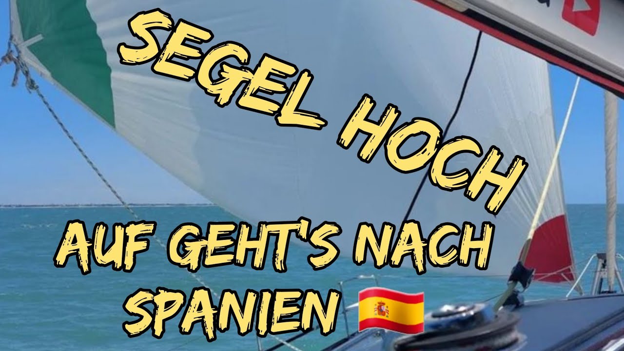 Sails up - off to Spain / Blue water cruising / Sailing