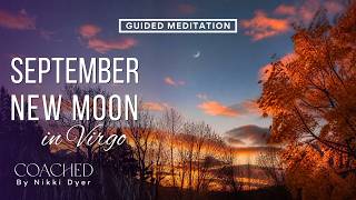 New Moon in Virgo ♍ Guided Meditation | Set Intentions, Manifest Your Goals & Trust Yourself