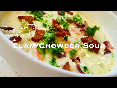 New England Creamy Clam Chowder Soup Recipe - Comfort Food دستور چادر صدفی خامه‌ای خانگی