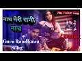Naach Meri Rani Nach Guru Randhawa New Song Dj Remix Balaji Mobile Bansur Remix Song 2020 No Voice