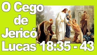 O Cego de Jeric   Estudo Bblico Lucas 18:35- 43