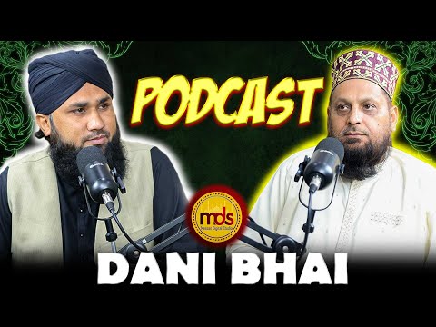Exclusive Podcast | Danish Bhai - DANI BHAI | MDS