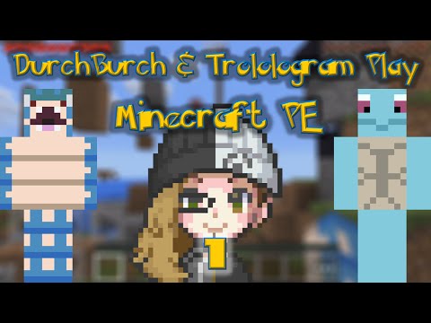 DurchBurch and Trolologram Play - Minecraft PE - Part 1 - Someone P***ed Off a 3-Year-Old