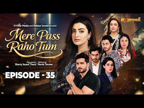 Mere Paas Raho Tum Episode 35