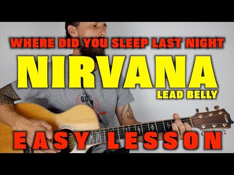 Nirvana Where Did You Sleep Last Night Lesson