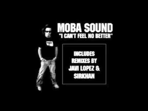 Moba Sound - I cant feel no better SIRKHAN Remix
