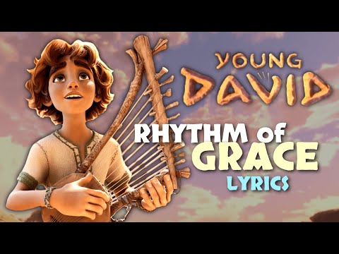 Rhythm of Grace - Young David (Unofficial Lyric Video) @AngelStudiosInc @thedavidmovie