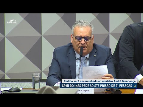 CPMI do INSS: STF deve avaliar prisão preventiva de 21 acusados de fraude