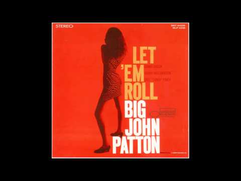 Big John Patton-Let 'Em Roll (1965) HD