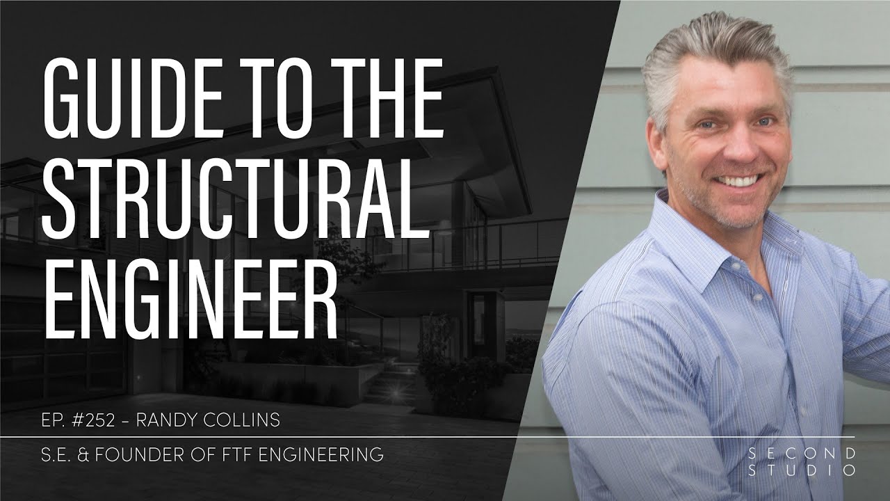 #252 - Intro. to the Structural Engineer with Randy Collins, S.E. Founder of FTF Engineering
