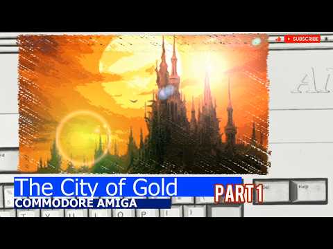 Commodore Amiga -=The City of Gold=- part 1
