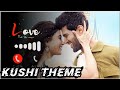 Kushi Theme Kushi Telugu Movie Bgm Ringtone Vijay Deverakoda Samantha Bgm Ringtone Love Bgm