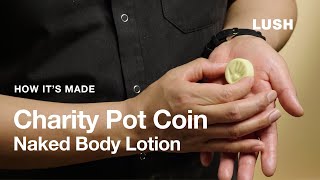 Lush How Its Made: Charity Pot Coin Naked Body Lot