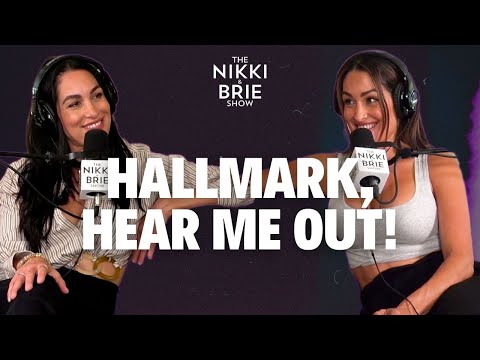 Hallmark, Hear Me Out! | The Nikki & Brie Show
