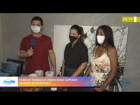 Família trabalha unida para superar tempos de pandemia 05 04 2021