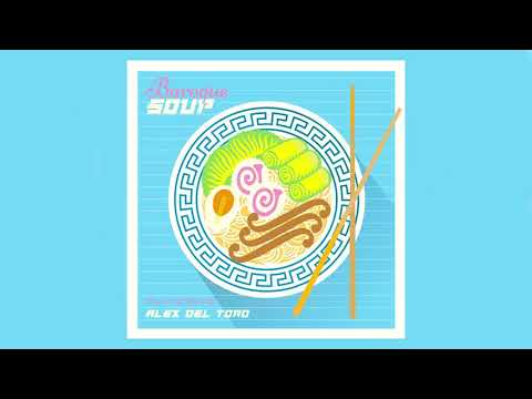 Alex del Toro - Baroque Soup (Audio Oficial)