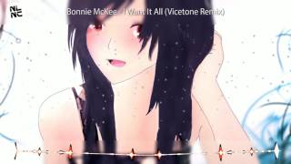 Bonnie McKee - I Want It All (Vicetone Remix)  (Nightcore Verison)