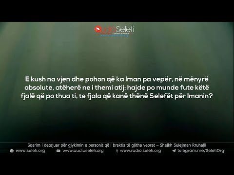 Sqarim i detajuar për gjykimin e personit që i braktis të gjitha veprat – Shejkh Sulejman Rruhajli