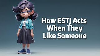 ESTJ's Guide to Love: How They Show Interest, Ideal Partner Traits, and Navigating Romance!