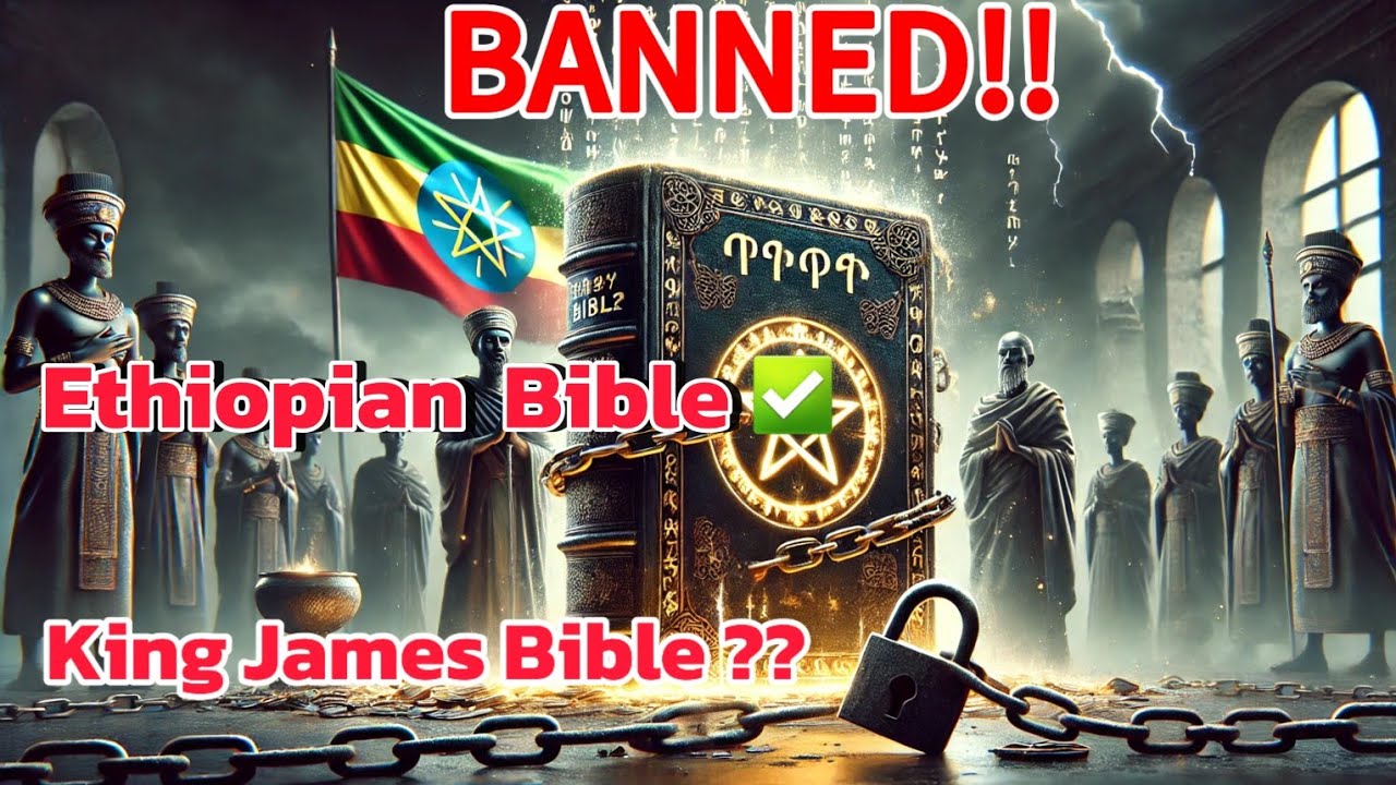 WHY WAS THE ETHIOPIAN BIBLE BANNED?  WHAT DOES IT CONTAIN?  SHOCKING TRUTH REVEALED!!