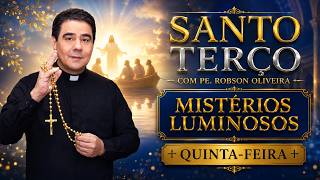 SANTO TERÇO - QUINTA-FEIRA - MISTÉRIOS LUMINOSOS - 20.08.2026 - Padre Robson de Oliveira