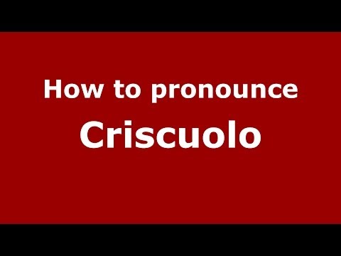 How to pronounce Criscuolo (Italian/Italy) - PronounceNames.com