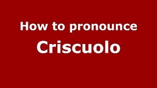 How to pronounce Criscuolo