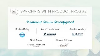 ISPA Chats with Product Pros #2 - Treatment Rooms Reconfigured